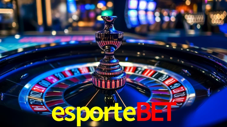 Explore as vantagens do esportebet: serviço profissional e confiabilidade